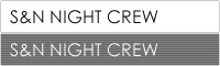 S&N NIGHT CREWとは